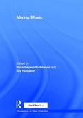 Hepworth-Sawyer / Hodgson |  Mixing Music | Buch |  Sack Fachmedien