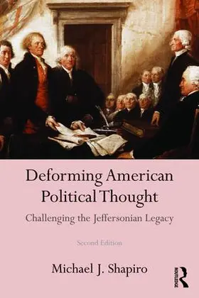 Shapiro | Deforming American Political Thought | Buch | 978-1-138-18271-4 | www.sack.de