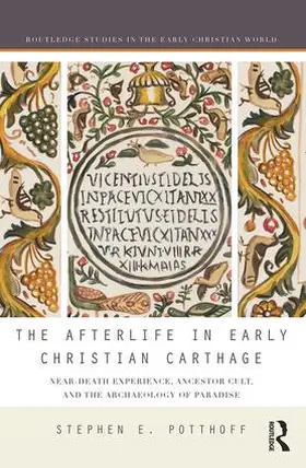 Potthoff |  The Afterlife in Early Christian Carthage | Buch |  Sack Fachmedien