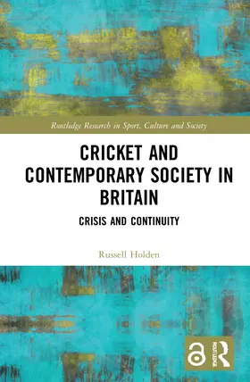 Holden |  Cricket and Contemporary Society in Britain | Buch |  Sack Fachmedien