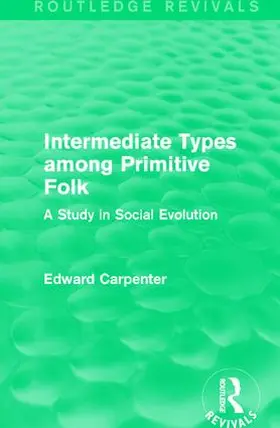 Carpenter |  Intermediate Types Among Primitive Folk | Buch |  Sack Fachmedien