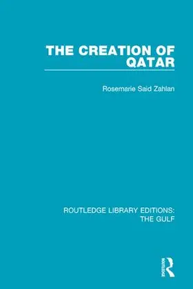 Zahlan | The Creation of Qatar | Buch | 978-1-138-18383-4 | sack.de