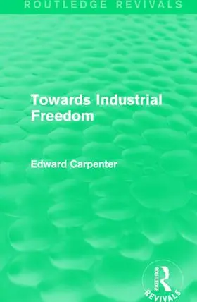 Carpenter |  Towards Industrial Freedom | Buch |  Sack Fachmedien