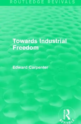 Carpenter |  Towards Industrial Freedom | Buch |  Sack Fachmedien