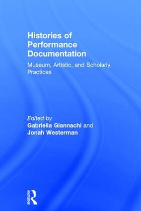 Giannachi / Westerman | Histories of Performance Documentation | Buch | 978-1-138-18413-8 | sack.de