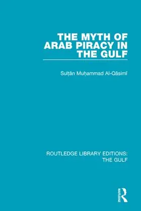 Al-Qasimi |  The Myth of Arab Piracy in the Gulf | Buch |  Sack Fachmedien