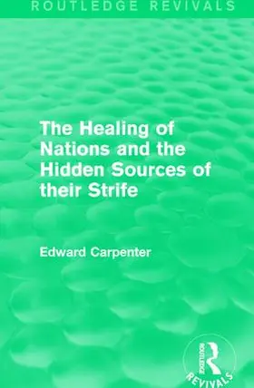 Carpenter |  The Healing of Nations and the Hidden Sources of their Strife | Buch |  Sack Fachmedien