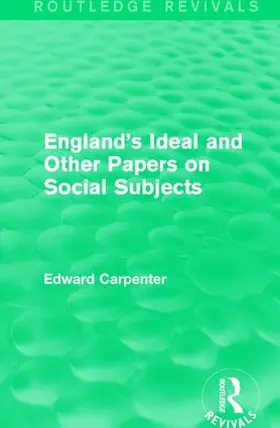 Carpenter |  England's Ideal and Other Papers on Social Subjects | Buch |  Sack Fachmedien