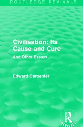 Carpenter |  Civilisation: Its Cause and Cure | Buch |  Sack Fachmedien