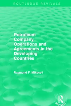 Mikesell |  Petroleum Company Operations and Agreements in the Developing Countries | Buch |  Sack Fachmedien