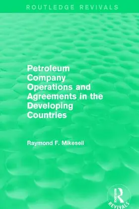 Mikesell | Petroleum Company Operations and Agreements in the Developing Countries | Buch | 978-1-138-18504-3 | sack.de