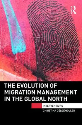 Oelgemoller |  The Evolution of Migration Management in the Global North | Buch |  Sack Fachmedien