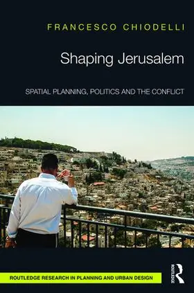 Chiodelli |  Shaping Jerusalem | Buch |  Sack Fachmedien