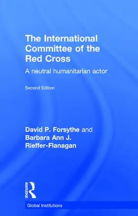 Forsythe / Rieffer-Flanagan | The International Committee of the Red Cross | Buch | 978-1-138-18552-4 | www.sack.de