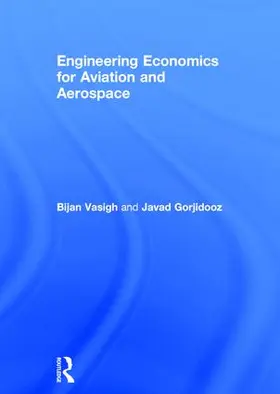 Vasigh / Gorjidooz | Engineering Economics for Aviation and Aerospace | Buch | 978-1-138-18577-7 | www.sack.de