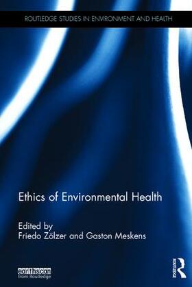 Zölzer / Meskens | Ethics of Environmental Health | Buch | 978-1-138-18662-0 | sack.de