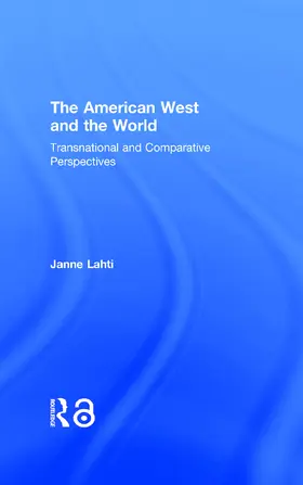 Lahti |  The American West and the World | Buch |  Sack Fachmedien