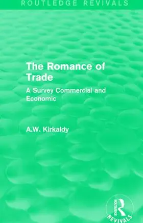 Kirkaldy | The Romance of Trade | Buch | 978-1-138-18747-4 | www.sack.de