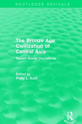 Kohl |  The Bronze Age Civilization of Central Asia | Buch |  Sack Fachmedien