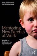 Seignot / Clutterbuck |  Mentoring New Parents at Work | Buch |  Sack Fachmedien