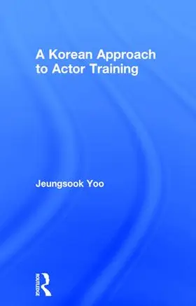 Yoo | A Korean Approach to Actor Training | Buch | 978-1-138-18938-6 | sack.de