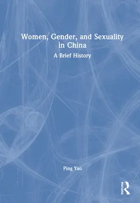 Yao |  Women, Gender, and Sexuality in China | Buch |  Sack Fachmedien