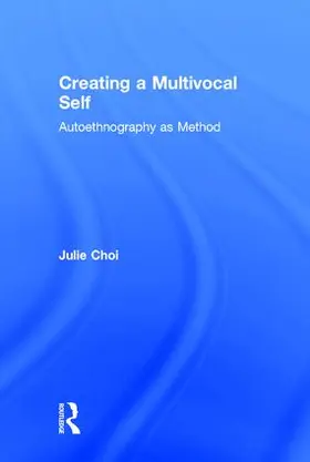 Choi | Creating a Multivocal Self | Buch | 978-1-138-18984-3 | www.sack.de