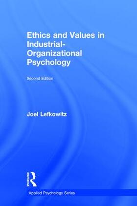 Lefkowitz | Ethics and Values in Industrial-Organizational Psychology | Buch | 978-1-138-18992-8 | sack.de