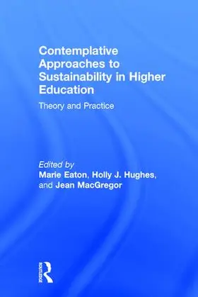 Eaton / Hughes / MacGregor |  Contemplative Approaches to Sustainability in Higher Education | Buch |  Sack Fachmedien