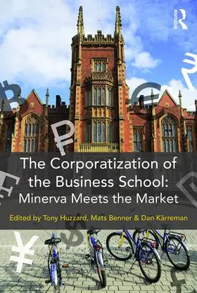 Huzzard / Benner / Kärreman |  The Corporatization of the Business School | Buch |  Sack Fachmedien