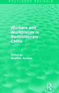 Andors |  Workers and Workplaces in Revolutionary China | Buch |  Sack Fachmedien