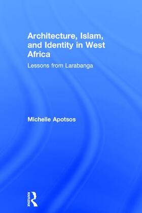Apotsos | Architecture, Islam, and Identity in West Africa | Buch | 978-1-138-19245-4 | sack.de