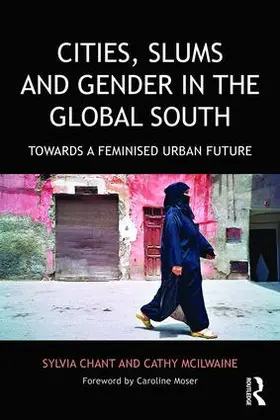 Chant / McIlwaine |  Cities, Slums and Gender in the Global South | Buch |  Sack Fachmedien