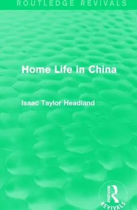 Headland | Home Life in China | Buch | 978-1-138-19310-9 | www.sack.de