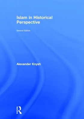 Knysh | Islam in Historical Perspective | Buch | 978-1-138-19369-7 | www.sack.de