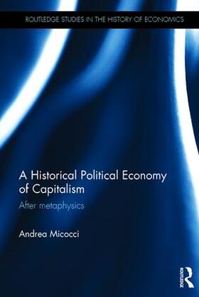 Micocci | A Historical Political Economy of Capitalism | Buch | 978-1-138-19373-4 | sack.de
