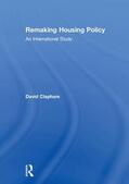 Clapham |  Remaking Housing Policy | Buch |  Sack Fachmedien