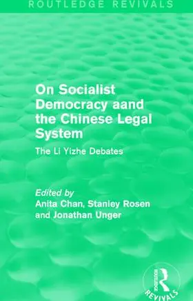 Chan / Rosen / Unger |  On Socialist Democracy and the Chinese Legal System | Buch |  Sack Fachmedien