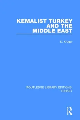 Krueger |  Kemalist Turkey and the Middle East | Buch |  Sack Fachmedien