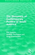 Gunson / Thompson / Chamberlain |  The Dictionary of Contemporary Politics of South America | Buch |  Sack Fachmedien