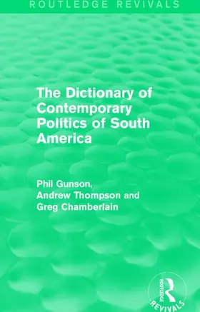 Gunson |  The Dictionary of Contemporary Politics of South America | Buch |  Sack Fachmedien