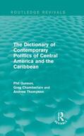 Gunson / Chamberlain / Thompson |  The Dictionary of Contemporary Politics of Central America and the Caribbean | Buch |  Sack Fachmedien