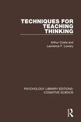 Costa / Lowery |  Techniques for Teaching Thinking | Buch |  Sack Fachmedien