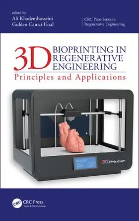 Khademhosseini / Camci-Unal | 3D Bioprinting in Regenerative Engineering | Buch | 978-1-138-19717-6 | www.sack.de