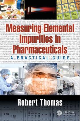 Thomas | Measuring Elemental Impurities in Pharmaceuticals | Buch | 978-1-138-19796-1 | sack.de