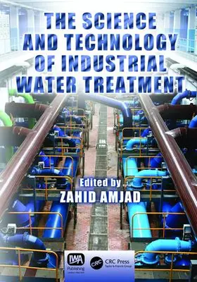 Amjad |  The Science and Technology of Industrial Water Treatment | Buch |  Sack Fachmedien