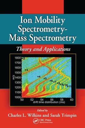 Wilkins / Trimpin | Ion Mobility Spectrometry - Mass Spectrometry | Buch | 978-1-138-19909-5 | sack.de