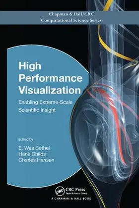 Bethel / Childs / Hansen | High Performance Visualization | Buch | 978-1-138-19961-3 | sack.de