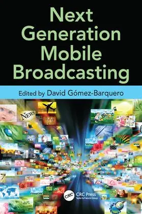 Gómez-Barquero / Gomez-Barquero | Next Generation Mobile Broadcasting | Buch | 978-1-138-19978-1 | sack.de