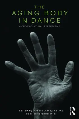 Nakajima / Brandstetter | The Aging Body in Dance | Buch | 978-1-138-20006-7 | www.sack.de